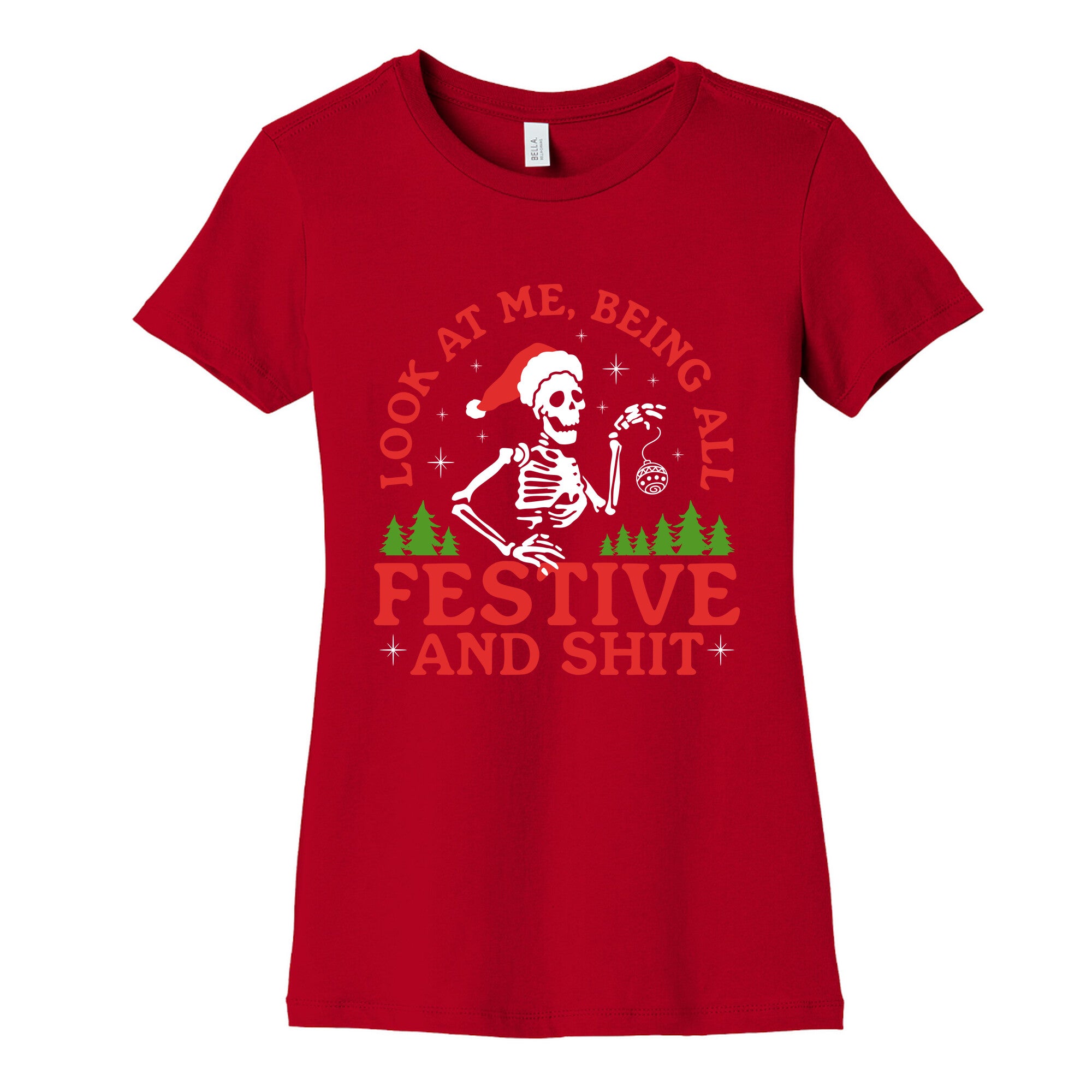 Look At Me Being All Festive Skeleton Womens Cotton Tee